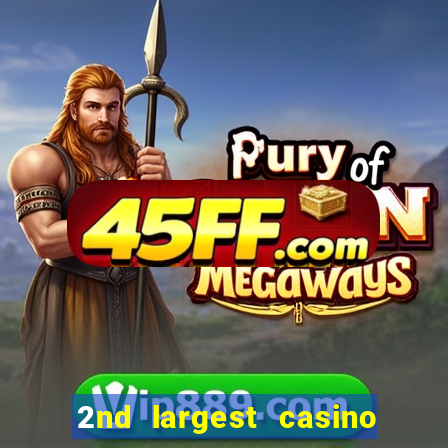 2nd largest casino in the world